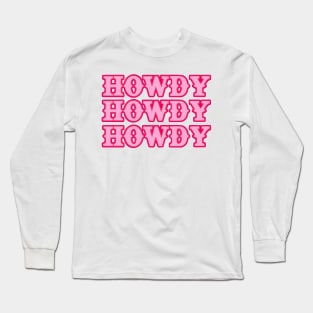 three howdy Long Sleeve T-Shirt